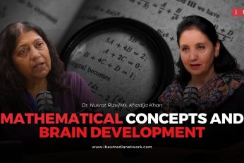Understanding the link between Mathematics and Brain Development | Dr. Nusrat Rizvi & Khadija Khan
